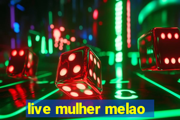 live mulher melao